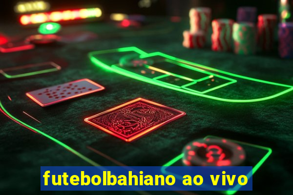 futebolbahiano ao vivo